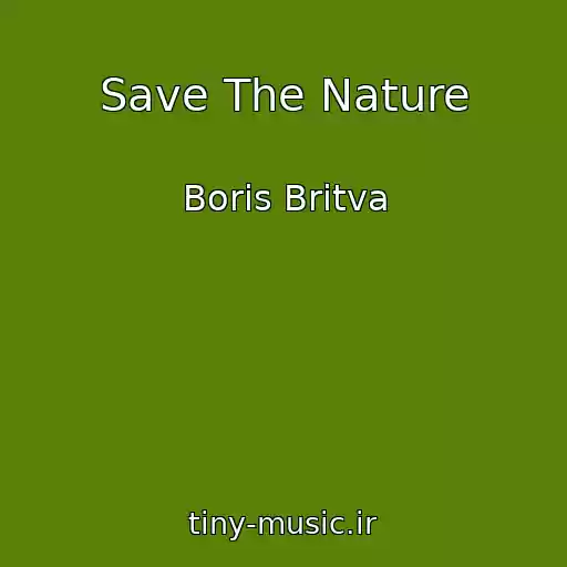 کاور آهنگ Save The Nature از Boris Britva