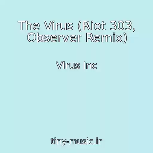 کاور آهنگ The Virus (Riot 303, Observer Remix) از Virus Inc