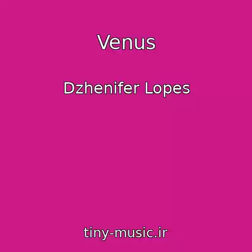 کاور آهنگ Venus از Dzhenifer Lopes