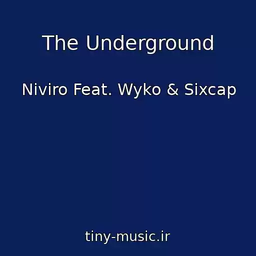 کاور آهنگ The Underground از Niviro Feat. Wyko & Sixcap