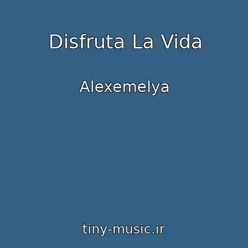 کاور آهنگ Disfruta La Vida از Alexemelya