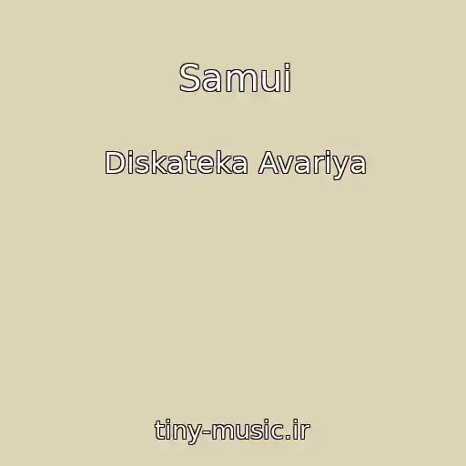 کاور آهنگ Samui از Diskateka Avariya