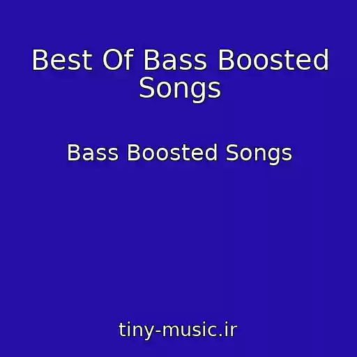 کاور آهنگ Best Of Bass Boosted Songs از Bass Boosted Songs