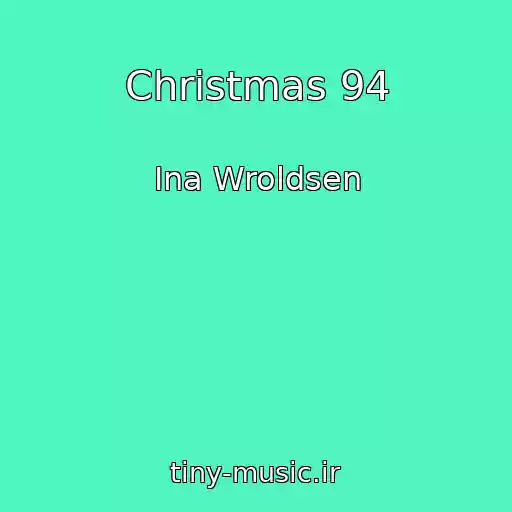 کاور آهنگ Christmas 94 از Ina Wroldsen
