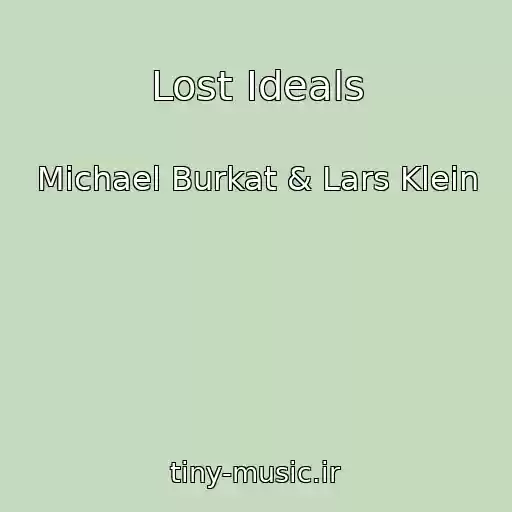 کاور آهنگ Lost Ideals از Michael Burkat & Lars Klein