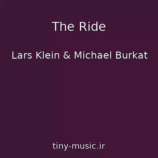 کاور آهنگ The Ride از Lars Klein & Michael Burkat