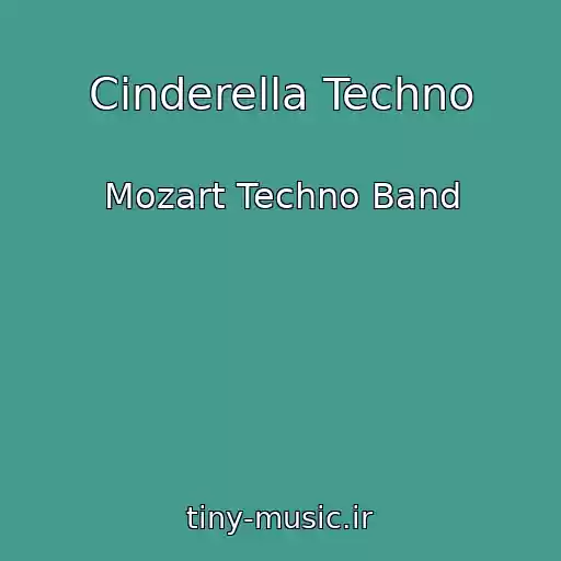 کاور آهنگ Cinderella Techno از Mozart Techno Band