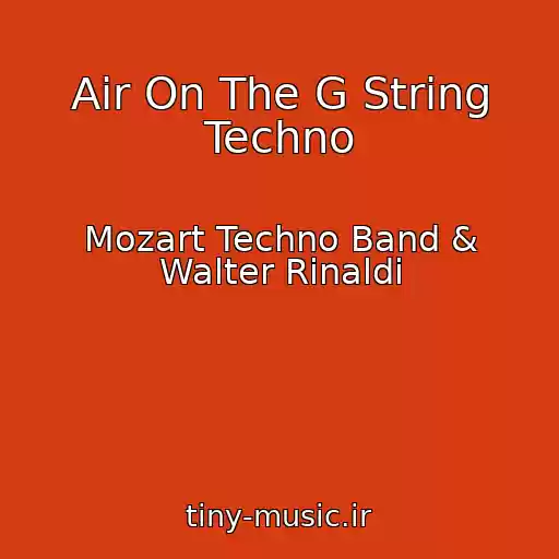 کاور آهنگ Air On The G String Techno از Mozart Techno Band & Walter Rinaldi