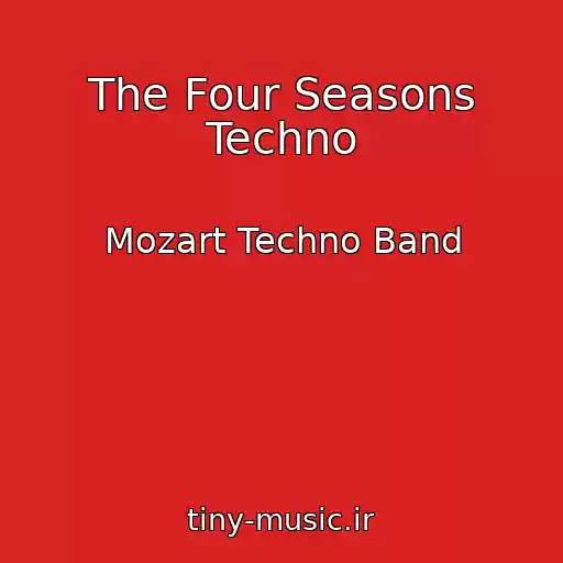 کاور آهنگ The Four Seasons Techno از Mozart Techno Band