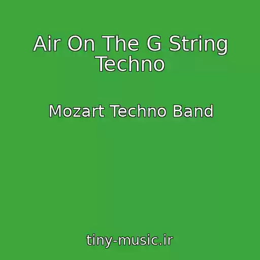 کاور آهنگ Air On The G String Techno از Mozart Techno Band