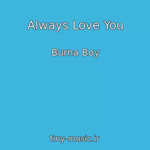 کاور آهنگ Always Love You از Burna Boy