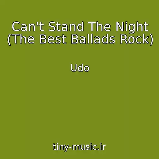 کاور آهنگ Can't Stand The Night (The Best Ballads Rock) از Udo