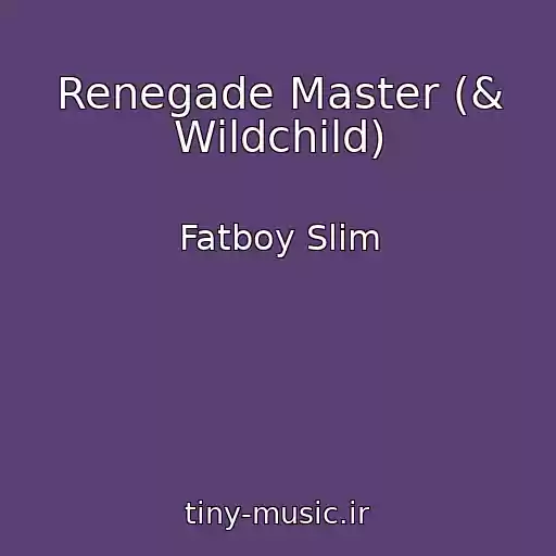 کاور آهنگ Renegade Master (& Wildchild) از Fatboy Slim