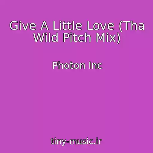 کاور آهنگ Give A Little Love (Tha Wild Pitch Mix) از Photon Inc