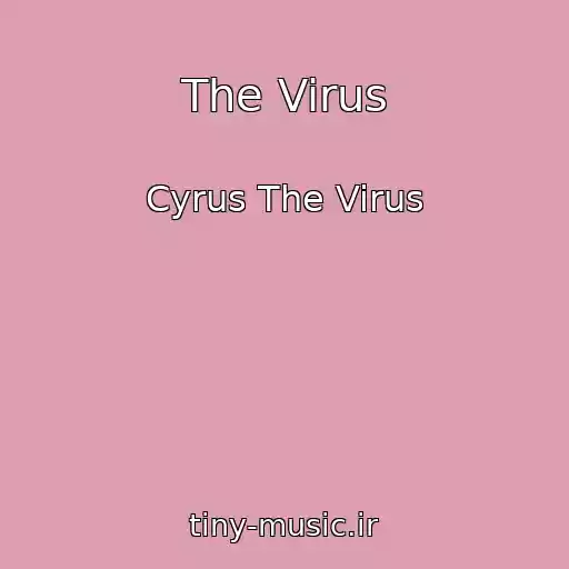 کاور آهنگ The Virus از Cyrus The Virus