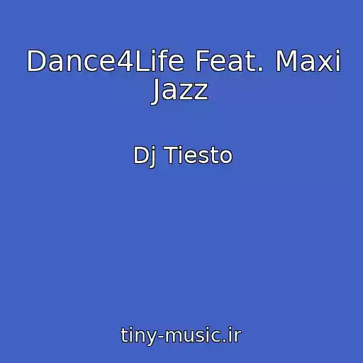 کاور آهنگ Dance4Life Feat. Maxi Jazz از Dj Tiesto