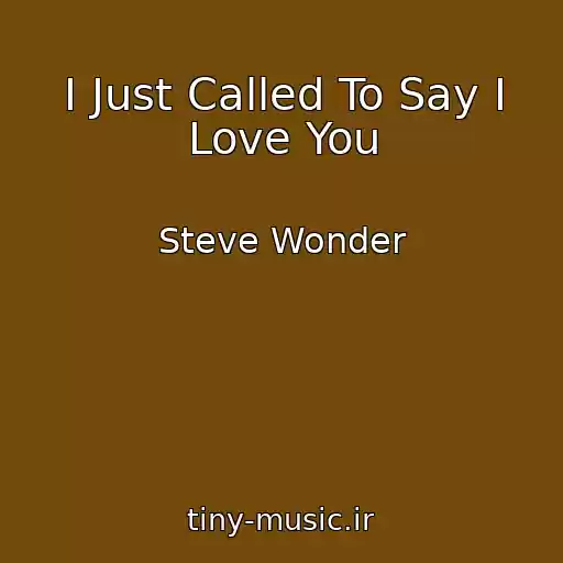 کاور آهنگ I Just Called To Say I Love You از Steve Wonder