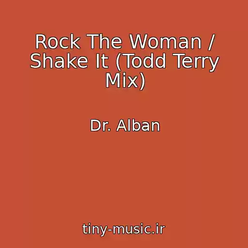 کاور آهنگ Rock The Woman / Shake It (Todd Terry Mix) از Dr. Alban