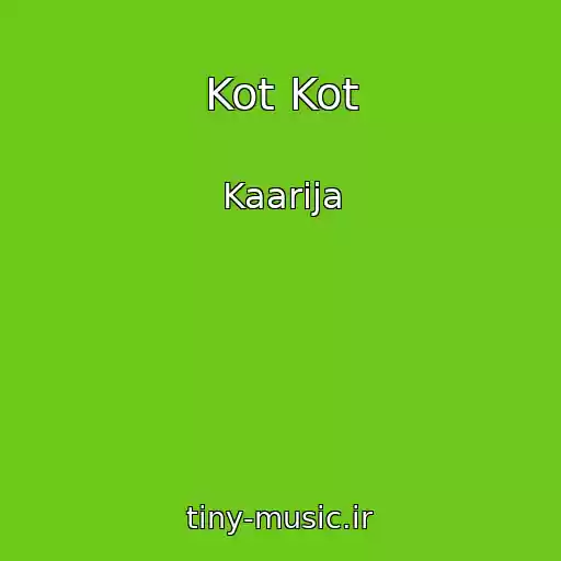 کاور آهنگ Kot Kot از Kaarija