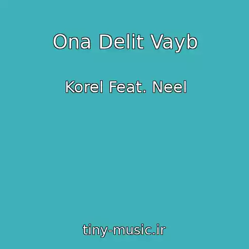 کاور آهنگ Ona Delit Vayb از Korel Feat. Neel
