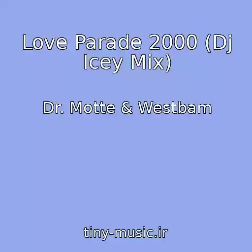 کاور آهنگ Love Parade 2000 (Dj Icey Mix) از Dr. Motte & Westbam