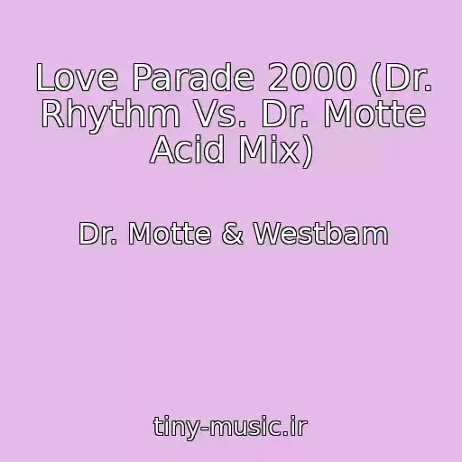 کاور آهنگ Love Parade 2000 (Dr. Rhythm Vs. Dr. Motte Acid Mix) از Dr. Motte & Westbam