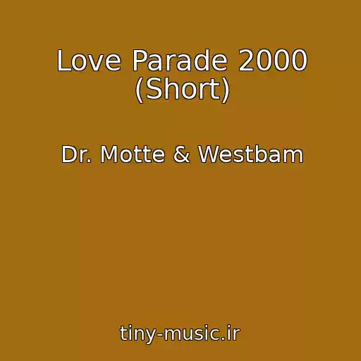 کاور آهنگ Love Parade 2000 (Short) از Dr. Motte & Westbam