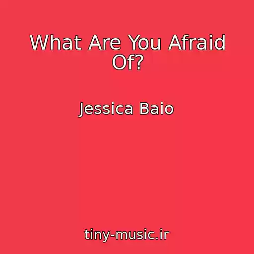 کاور آهنگ What Are You Afraid Of? از Jessica Baio
