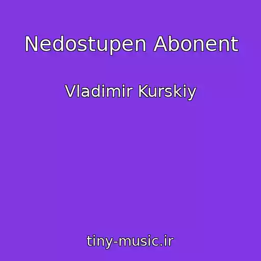 کاور آهنگ Nedostupen Abonent از Vladimir Kurskiy