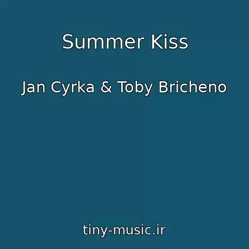کاور آهنگ Summer Kiss از Jan Cyrka & Toby Bricheno