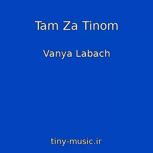کاور آهنگ Tam Za Tinom از Vanya Labach