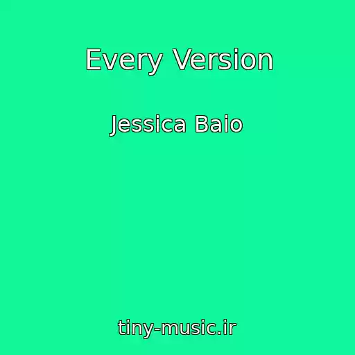 کاور آهنگ Every Version از Jessica Baio