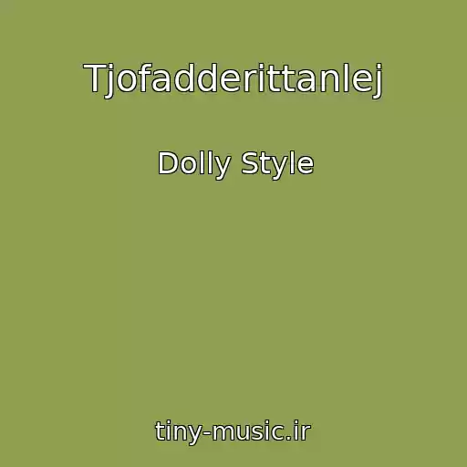 کاور آهنگ Tjofadderittanlej از Dolly Style