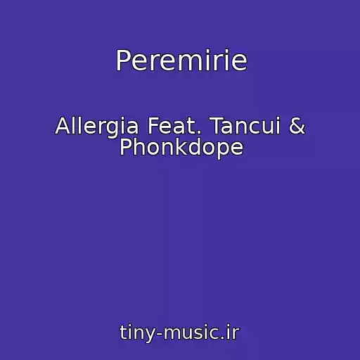 کاور آهنگ Peremirie از Allergia Feat. Tancui & Phonkdope