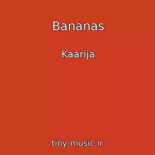 کاور آهنگ Bananas از Kaarija