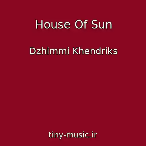کاور آهنگ House Of Sun از Dzhimmi Khendriks