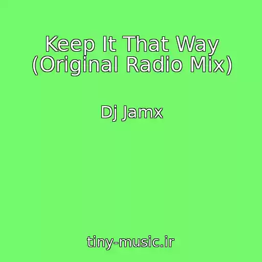 کاور آهنگ Keep It That Way (Original Radio Mix) از Dj Jamx