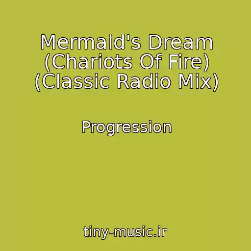 کاور آهنگ Mermaid's Dream (Chariots Of Fire) (Classic Radio Mix) از Progression