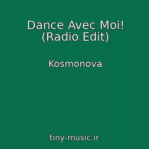 کاور آهنگ Dance Avec Moi! (Radio Edit) از Kosmonova