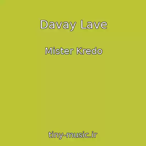 کاور آهنگ Davay Lave از Mister Kredo