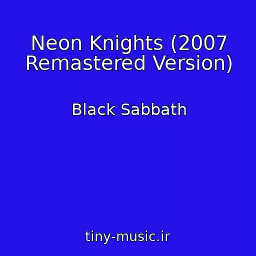 کاور آهنگ Neon Knights (2007 Remastered Version) از Black Sabbath