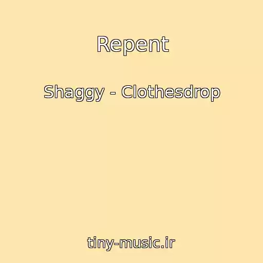 کاور آهنگ Repent از Shaggy - Clothesdrop