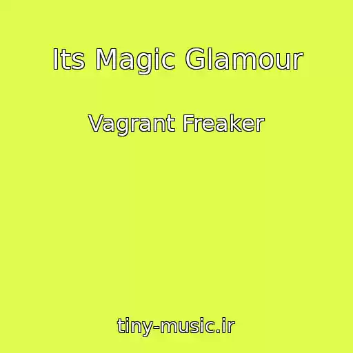 کاور آهنگ Its Magic Glamour از Vagrant Freaker