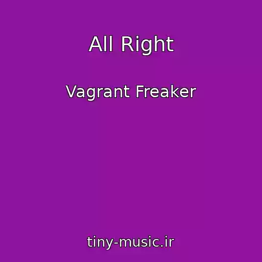 کاور آهنگ All Right از Vagrant Freaker