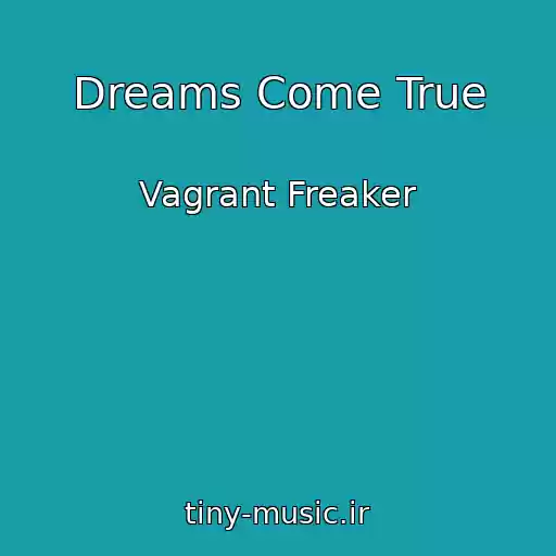 کاور آهنگ Dreams Come True از Vagrant Freaker