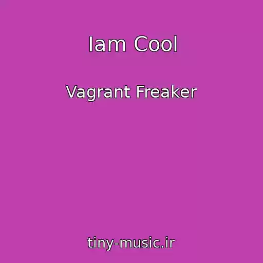 کاور آهنگ Iam Cool از Vagrant Freaker