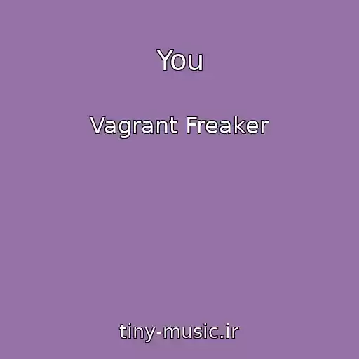 کاور آهنگ You از Vagrant Freaker