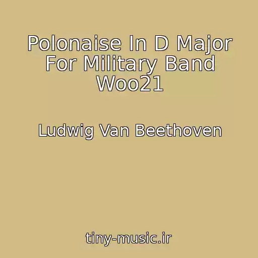 کاور آهنگ Polonaise In D Major For Military Band Woo21 از Ludwig Van Beethoven