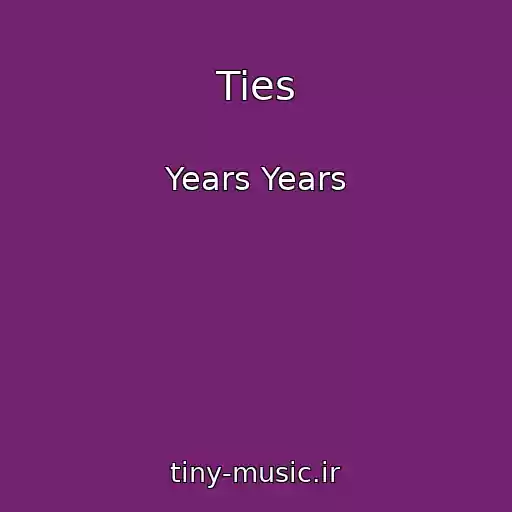 کاور آهنگ Ties از Years Years