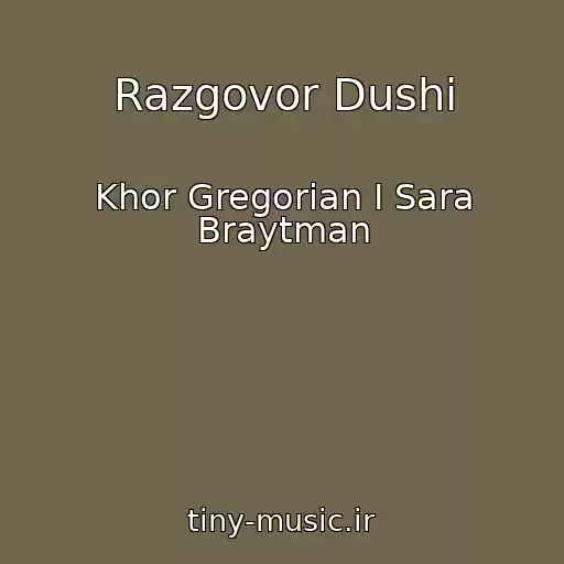کاور آهنگ Razgovor Dushi از Khor Gregorian I Sara Braytman